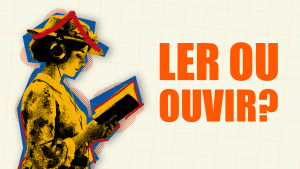 Leia mais sobre o artigo Aprender é verbo em estéreo: quando ler e ouvir se tornam o mesmo ato